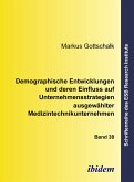 Demographische Entwicklungen und deren Einfluss auf Unternehmensstrategien ausgewählter Medizintechnikunternehmen (eBook, PDF)