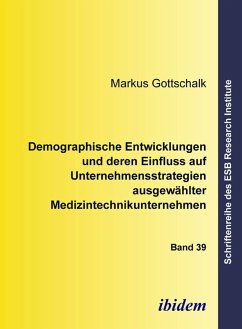Cover Demographische Entwicklungen und deren Einfluss auf Unternehmensstrategien ausgewählter Medizintechnikunternehmen (eBook, PDF)