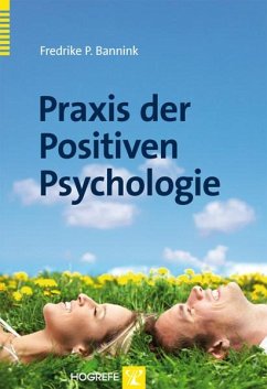 Praxis der Positiven Psychologie (eBook, PDF) - Bannink, Fredrike P.