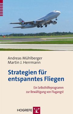 Strategien für entspanntes Fliegen (eBook, PDF) - Herrmann, Martin J.; Mühlberger, Andreas