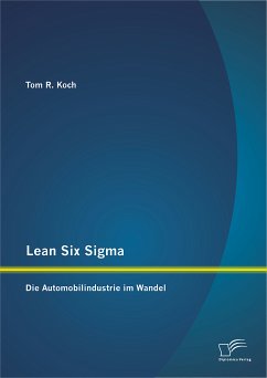 Lean Six Sigma: Die Automobilindustrie im Wandel (eBook, PDF) - Koch, Tom R.