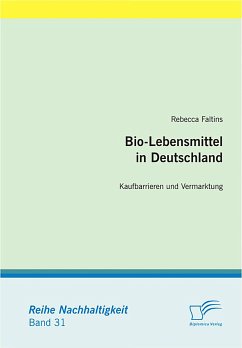 Bio-Lebensmittel in Deutschland: Kaufbarrieren und Vermarktung (eBook, PDF) - Faltins, Rebecca