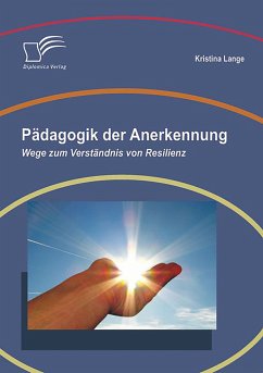 Pädagogik der Anerkennung: Wege zum Verständnis von Resilienz (eBook, PDF) - Lange, Kristina