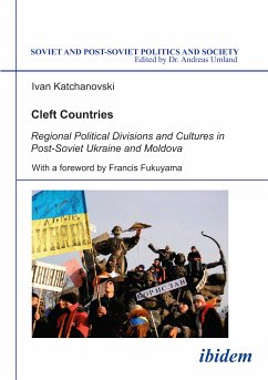 Cleft Countries - Regional Political Divisions and Cultures in Post-Soviet Ukraine and Moldova (eBook, PDF) - Katchanovski, Ivan
