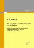 Wikiso(u)l - Mit einem Wiki selbstorganisiertes Lernen fördern (eBook, PDF)