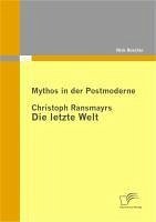 Cover Mythos in der Postmoderne: Christoph Ransmayrs Die letzte Welt (eBook, PDF)