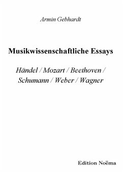 Musikwissenschaftliche Essays (eBook, PDF) - Gebhardt, Armin; Gebhardt, Armin