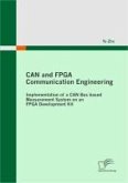 CAN and FPGA Communication Engineering: Implementation of a CAN Bus based Measurement System on an FPGA Development Kit (eBook, PDF)