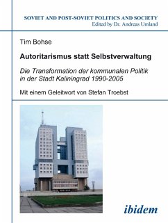 Cover Autoritarismus statt Selbstverwaltung. Die Transformation der kommunalen Politik in der Stadt Kaliningrad 1990-2005 (eBook, PDF)
