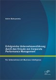 Erfolgreiche Unternehmensführung durch den Einsatz von Corporate Performance Management: Für Unternehmen mit Business Intelligence (eBook, PDF)