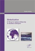 Globalization: A Threat to Cultural Diversity in Southern Ethiopia? (eBook, PDF)