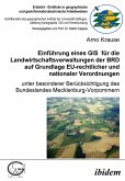 Einführung eines GIS für die Landwirtschaftsverwaltungen der BRD auf Grundlage EU-rechtlicher und nationaler Verordnungen (eBook, PDF)