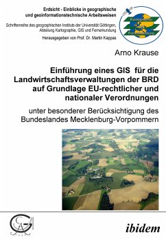 Einführung eines GIS für die Landwirtschaftsverwaltungen der BRD auf Grundlage EU-rechtlicher und nationaler Verordnungen (eBook, PDF) - Krause, Arno