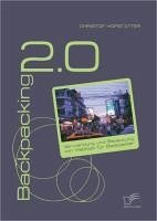Backpacking 2.0: Verwendung und Bedeutung von Weblogs für Backpacker (eBook, PDF) - Hofstätter, Christof