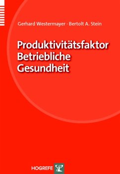 Produktivitätsfaktor Betriebliche Gesundheit. Organisation und Medizin (eBook, PDF) - Sonntag, Michael; Stein, Bertolt A.; Westermayer, Gerhard