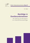 Nachfolge in Familienunternehmen: Die Stiftung als Rechtsform zur Unternehmensnachfolge (eBook, ePUB)