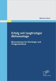 Erfolg mit langfristiger Aktienanlage: Börsenwissen für Einsteiger und Fortgeschrittene (eBook, PDF)
