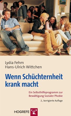 Wenn Schüchternheit krank macht. (eBook, ePUB) - Fehm, Lydia; Wittchen, Hans-Ulrich