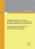 Interdependenzen zwischen Emotion, Motivation und Kognition in Selbstregulierten Lernprozessen (eBook, ePUB)