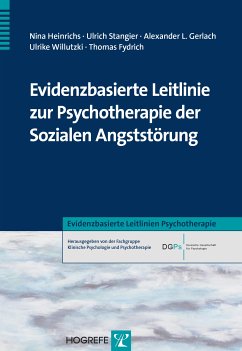 Evidenzbasierte Leitlinie zur Psychotherapie der Sozialen Angststörung (eBook, PDF) - Heinrichs, Nina; Stangier, Ulrich; Gerlach, Alexander; Willutzki, Ulrike; Fydrich, Thomas