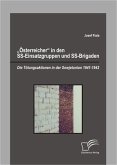 "Österreicher" in den SS-Einsatzgruppen und SS-Brigaden: Die Tötungsaktionen in der Sowjetunion 1941-1942 (eBook, ePUB)