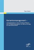 Variantenmanagement - Lösungsansätze in den einzelnen Phasen des Produktlebenszyklus zur Beherrschung von Variantenvielfalt (eBook, PDF)