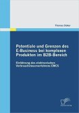 Potentiale und Grenzen des E-Business bei komplexen Produkten im B2B-Bereich: Einführung des elektronischen Verbrauchsteuerverfahrens EMCS (eBook, PDF)