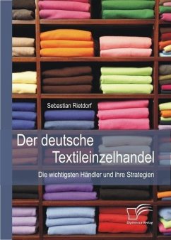 Der deutsche Textileinzelhandel: Die wichtigsten Händler und ihre Strategien (eBook, PDF) - Rietdorf, Sebastian