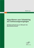 Algorithmen zum Scheduling von Schleusungsvorgängen: Verkehrsoptimierung am Beispiel des Nord-Ostsee-Kanals (eBook, PDF)