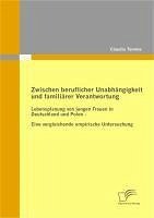 Zwischen beruflicher Unabhängigkeit und familiärer Verantwortung (eBook, PDF) - Temme, Claudia