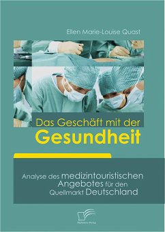 Das Geschäft mit der Gesundheit (eBook, PDF) - Quast, Ellen Marie-Louise