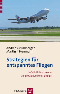 Strategien für entspanntes Fliegen (eBook, ePUB) - Herrmann, Martin J.; Mühlberger, Andreas