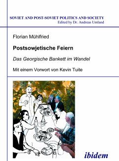 Postsowjetische Feiern (eBook, PDF) - Mühlfried, Florian; Mühlfried, Florian