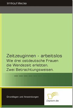 Zeitzeuginnen - arbeitslos (eBook, PDF) - Mecke, Irmtraut