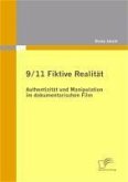 9/11 Fiktive Realität: Authentizität und Manipulation im dokumentarischen Film (eBook, PDF)