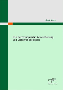 Die petroskopische Anreicherung von Lichtwellenleitern (eBook, PDF) - Göcer, Özgür