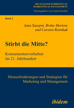 Stirbt die Mitte? Konsumentenverhalten im 21. Jahrhundert (eBook, PDF) - Sazepin, Jana; Mertens, Britta; Rennhak, Carsten