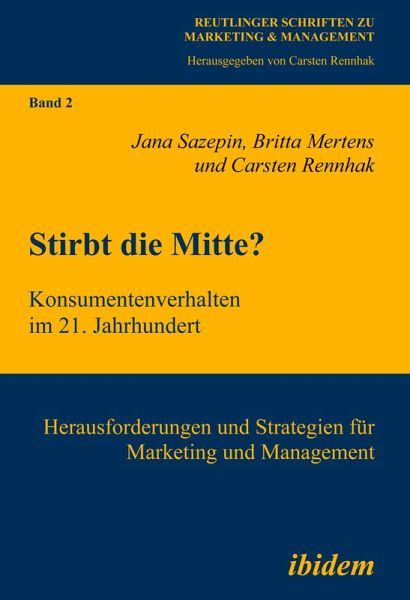 Stirbt die Mitte? Konsumentenverhalten im 21. Jahrhundert (eBook, PDF)