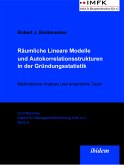 Räumliche Lineare Modelle und Autokorrelationsstrukturen in der Gründungsstatistik (eBook, PDF)