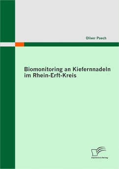 Biomonitoring an Kiefernnadeln im Rhein-Erft-Kreis (eBook, PDF) - Paech, Oliver