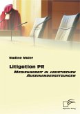 Litigation PR: Medienarbeit in juristischen Auseinandersetzungen (eBook, PDF)
