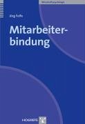 Mitarbeiterbindung (Reihe: Wirtschaftspsychologie) (eBook, PDF) - Felfe, Jörg