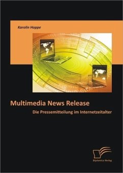 Multimedia News Release: Die Pressemitteilung im Internetzeitalter (eBook, ePUB) - Hoppe, Karolin