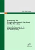 Einführung von Projektmanagement-Standards im Maschinenbau: Individuelle Anpassung für die werkstofftechnische Forschung und Materialprüfung (eBook, PDF)