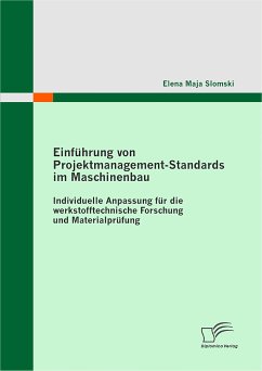 Einführung von Projektmanagement-Standards im Maschinenbau: Individuelle Anpassung für die werkstofftechnische Forschung und Materialprüfung (eBook, PDF) - Slomski, Elena Maja