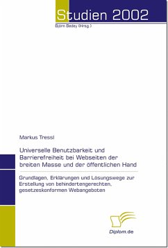 Universelle Benutzbarkeit und Barrierefreiheit bei Webseiten der breiten Masse und der öffentlichen Hand (eBook, PDF) - Tressl, Markus