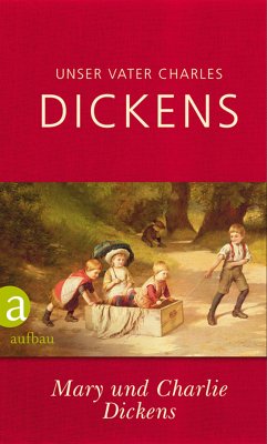 Unser Vater Charles Dickens (eBook, ePUB) - Dickens, Mary; Dickens, Charlie