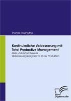 Kontinuierliche Verbesserung mit Total Productive Management (eBook, PDF) - Koschnitzke, Thomas