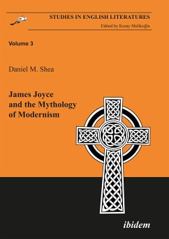 James Joyce and the Mythology of Modernism (eBook, PDF) - Shea, Daniel M