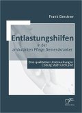 Entlastungshilfen in der ambulanten Pflege Demenzkranker (eBook, PDF)